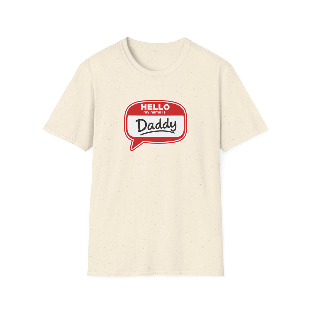 Hello My Name Is Daddy T-Shirt — Funny New Dad Gift for Father’s Day