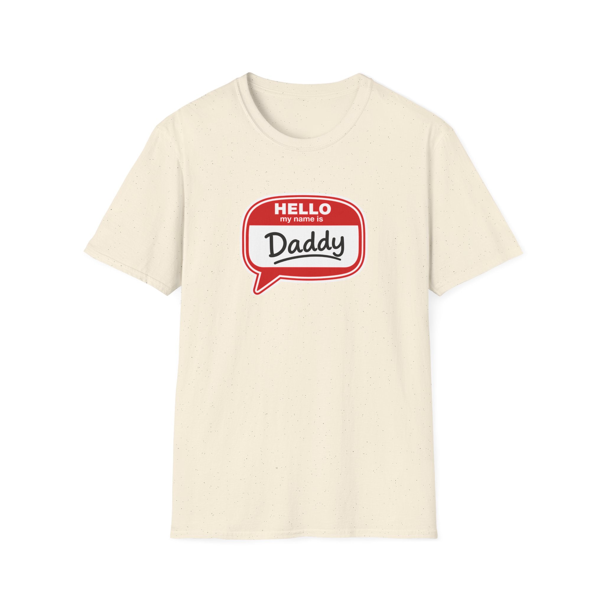 Hello My Name Is Daddy T-Shirt — Funny New Dad Gift for Father’s Day