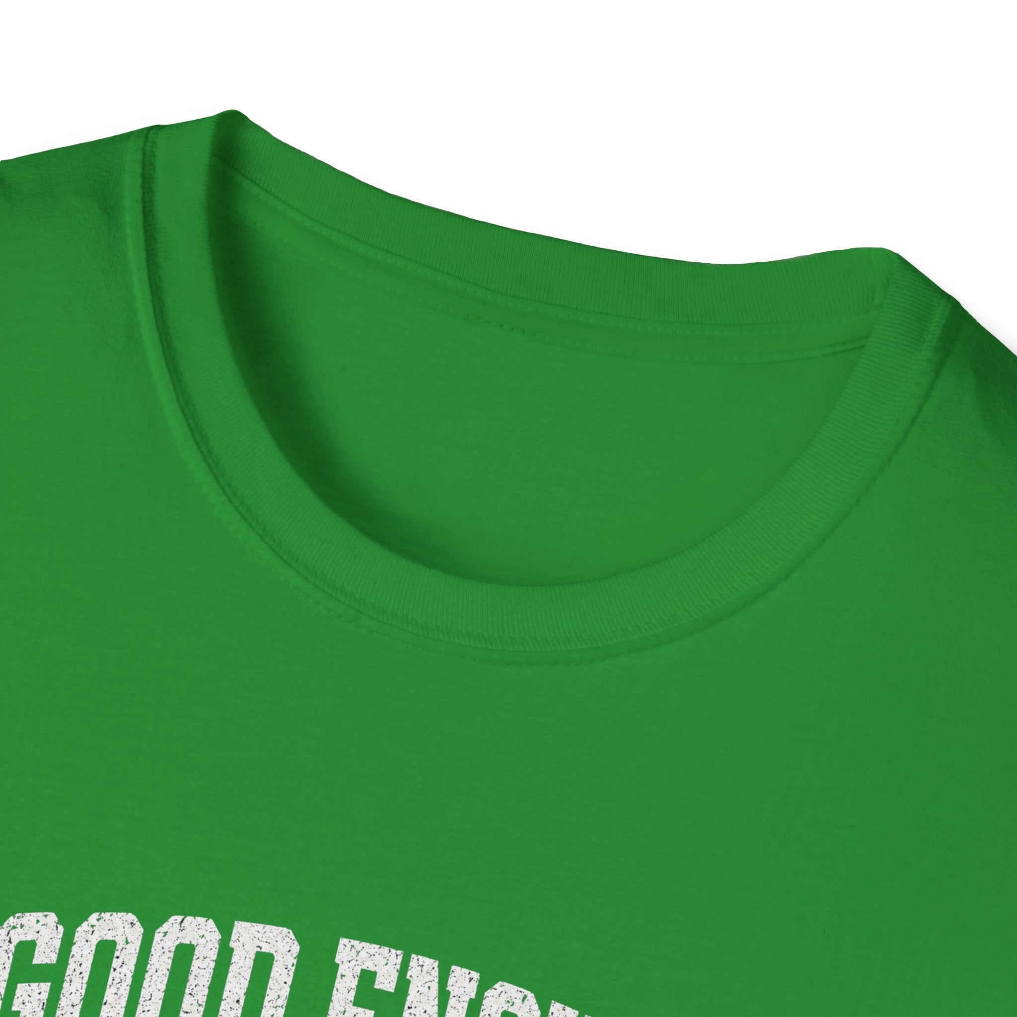 T-Shirt — "Good Enough Is Perfect" Graphic Tee | Motivational Casual Shirt