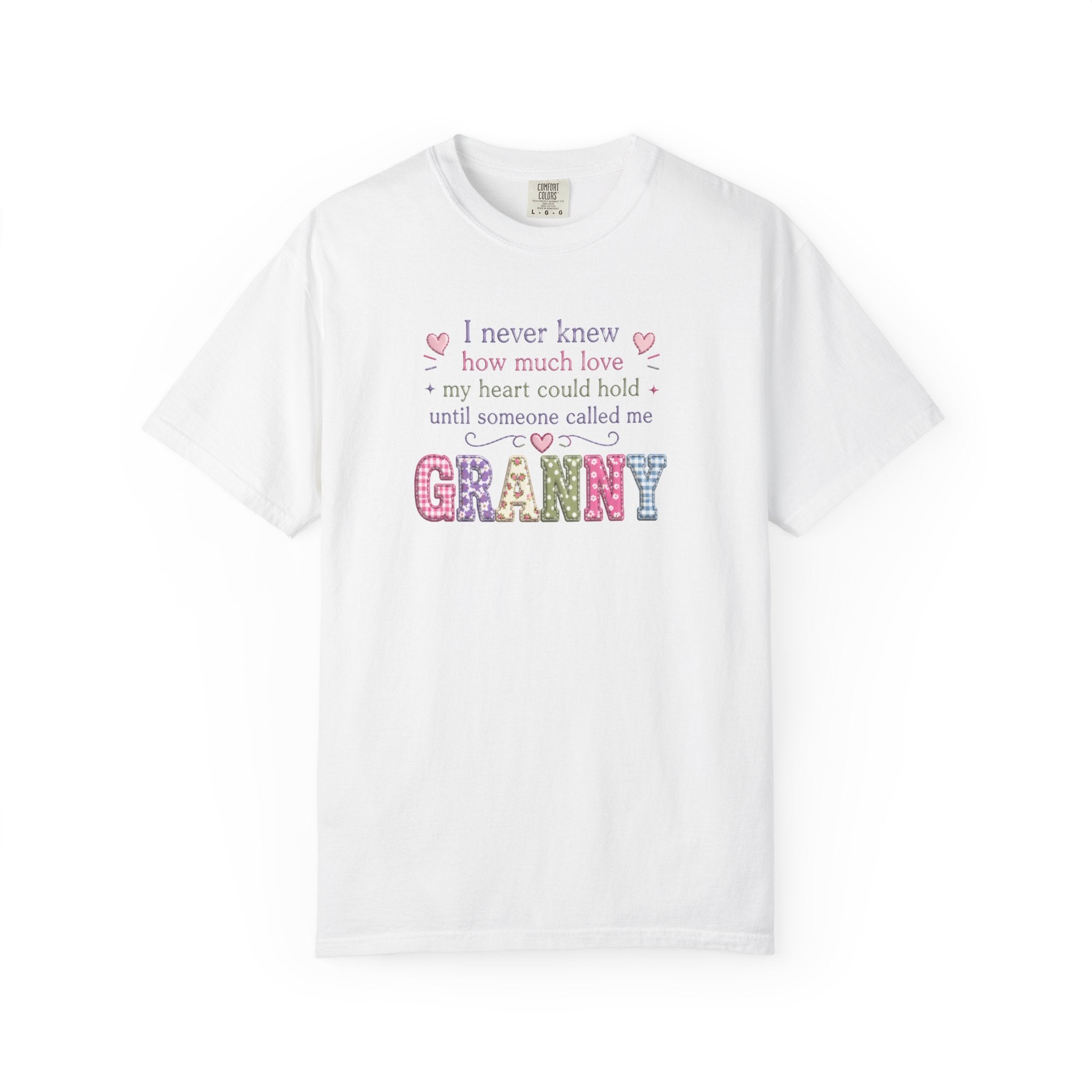 Granny Love T-Shirt — "I Never Knew How Much Love... Until Someone Called Me Granny"