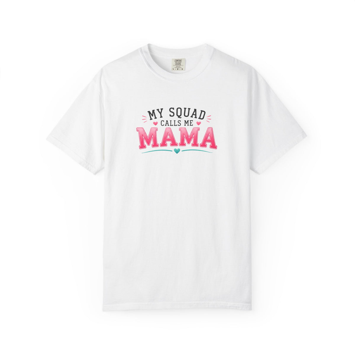 My Squad Calls Me Mama T-Shirt