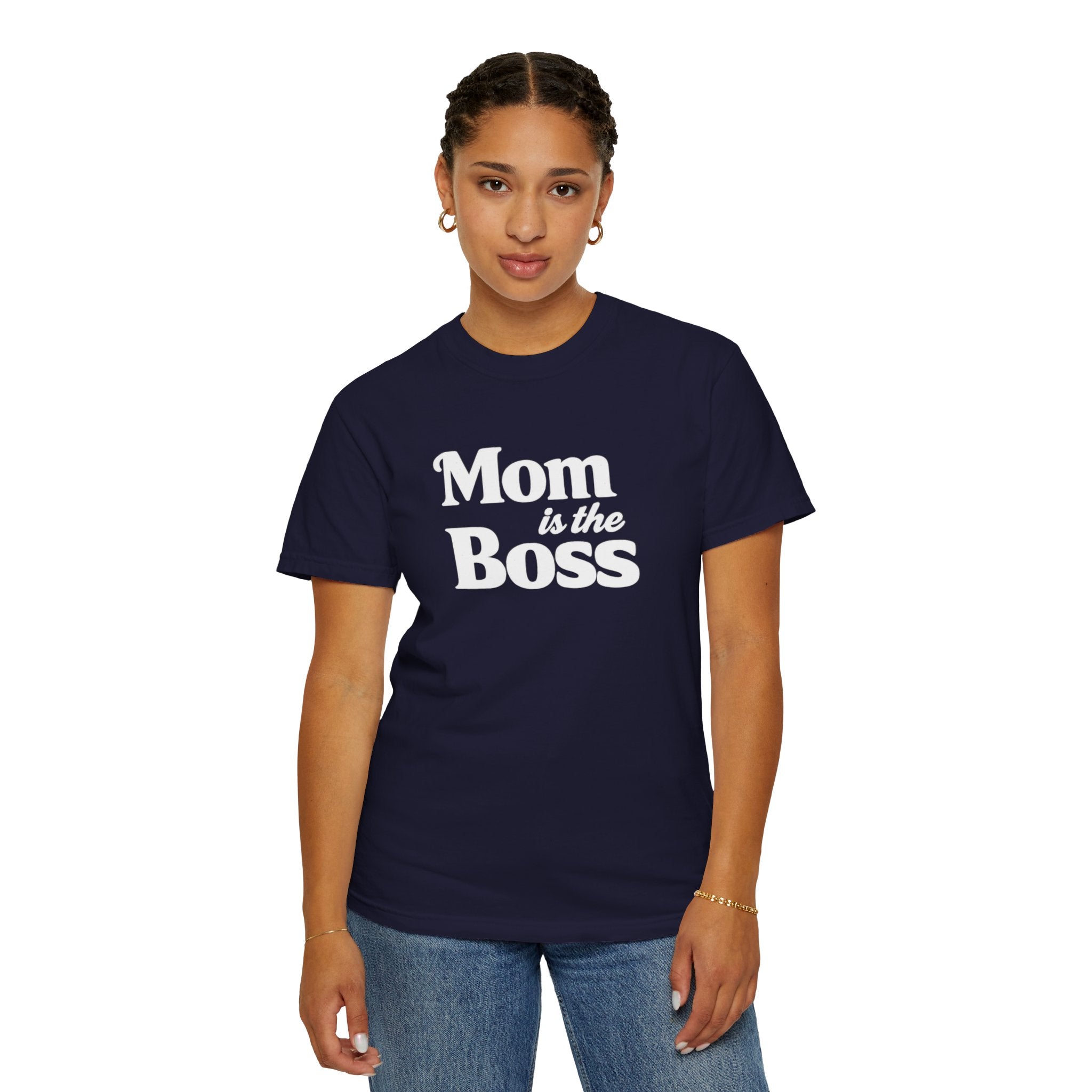 Mom is the Boss T-Shirt — Funny Mother's Day Tee
