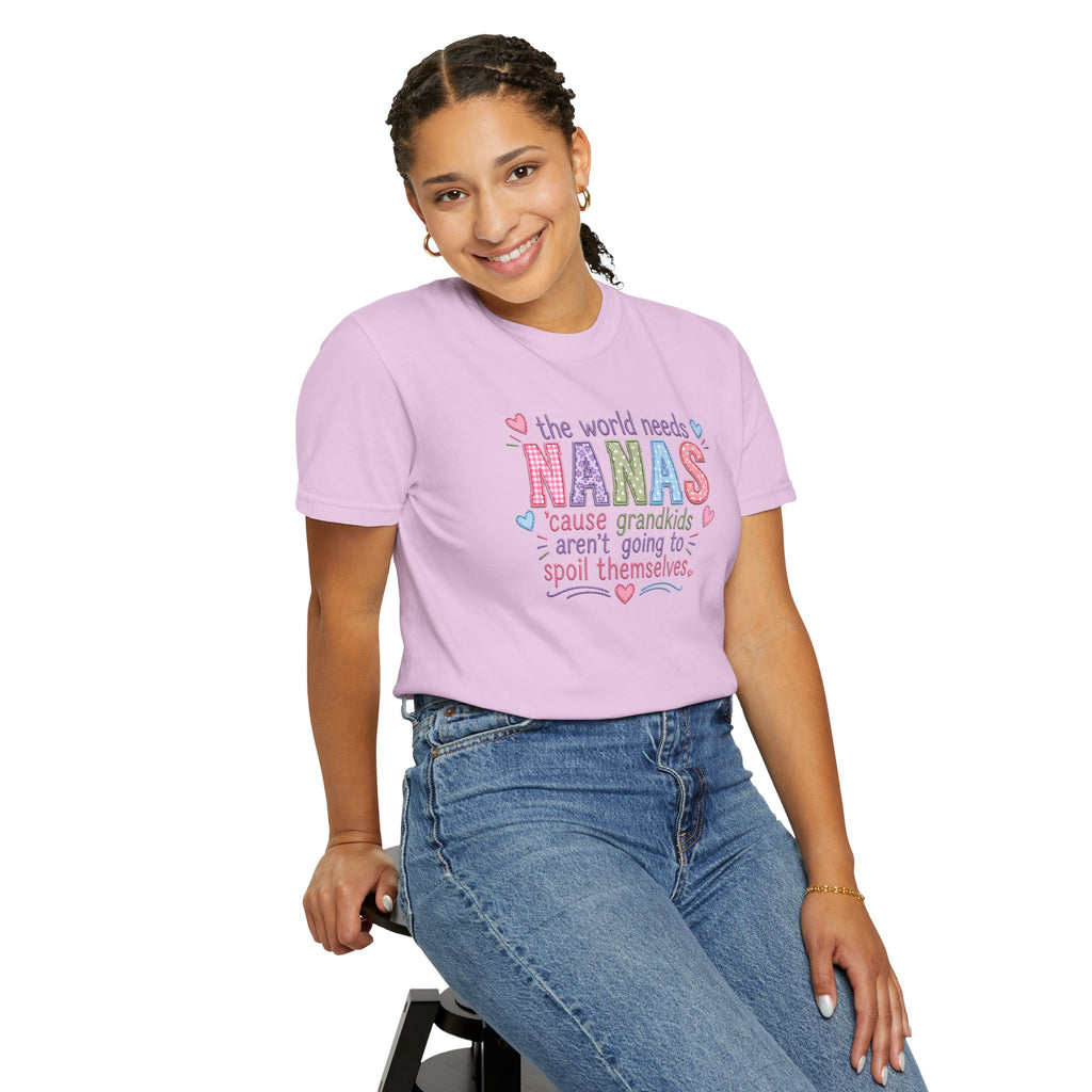 Nanas T-Shirt — "The World Needs Nanas" Cute Grandkids Gift Tee