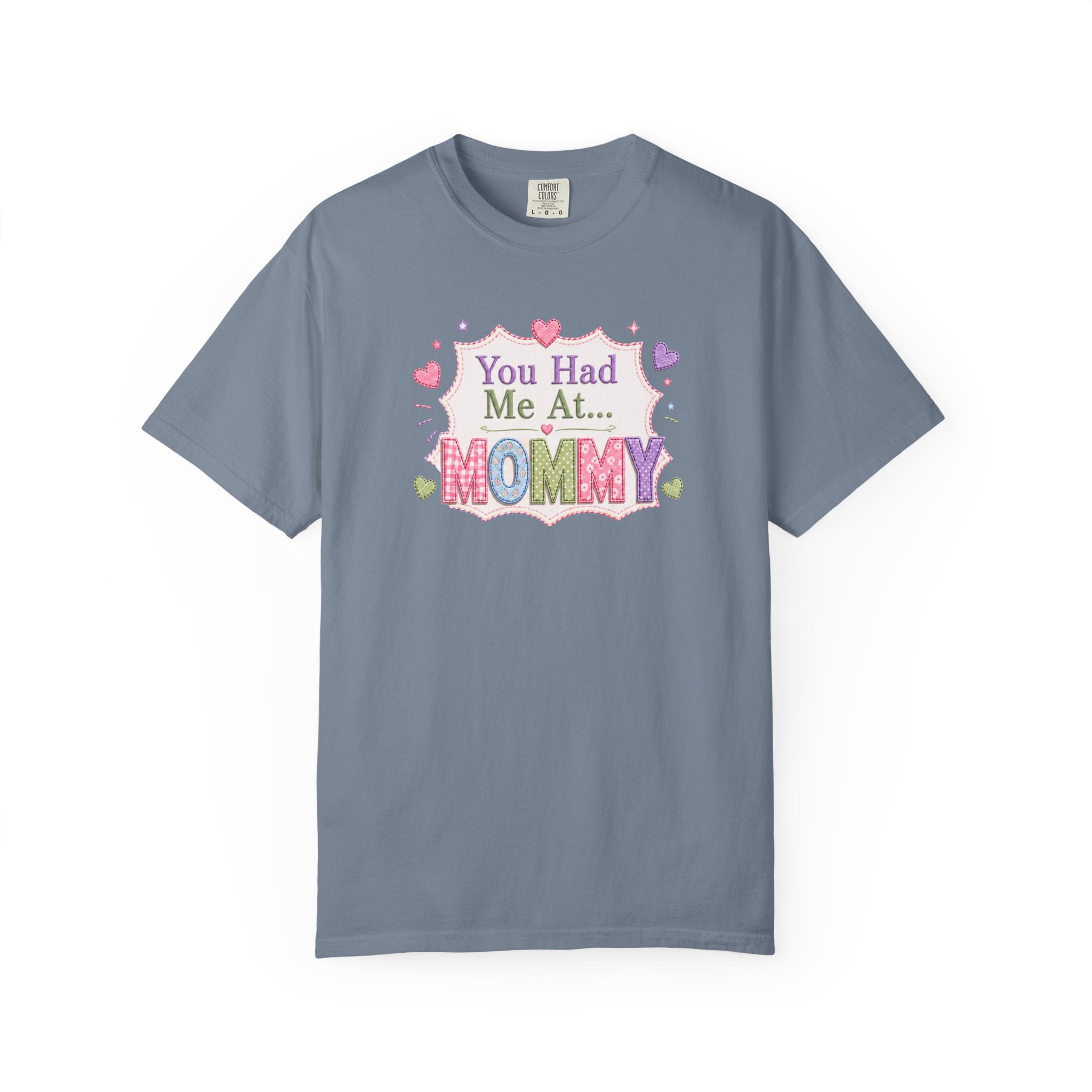 Mommy Love T-Shirt — "You Had Me At... Mommy" Cute Mother’s Day Tee