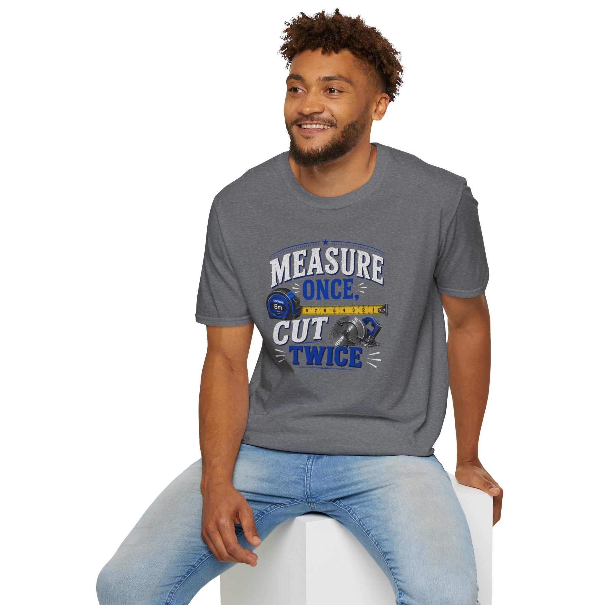 T-Shirt — "Measure Once, Cut Twice" Carpenter Tape Measure Design