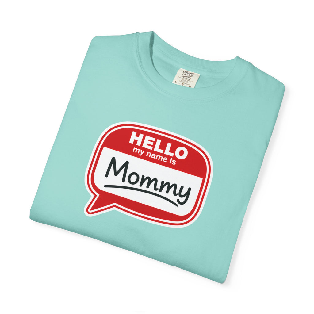 Hello My Name Is Mommy T-Shirt — Funny Mom Name Badge Tee