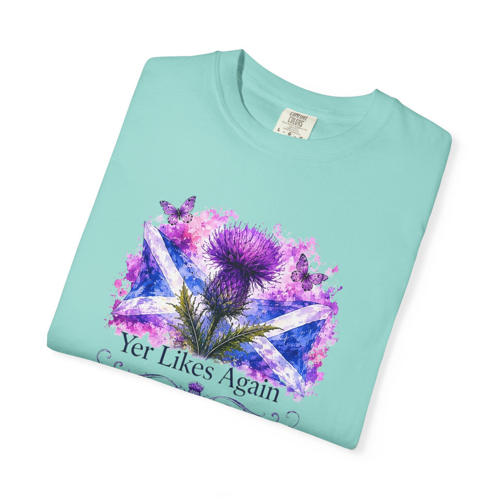 Yer Likes Again Scotland Tee
