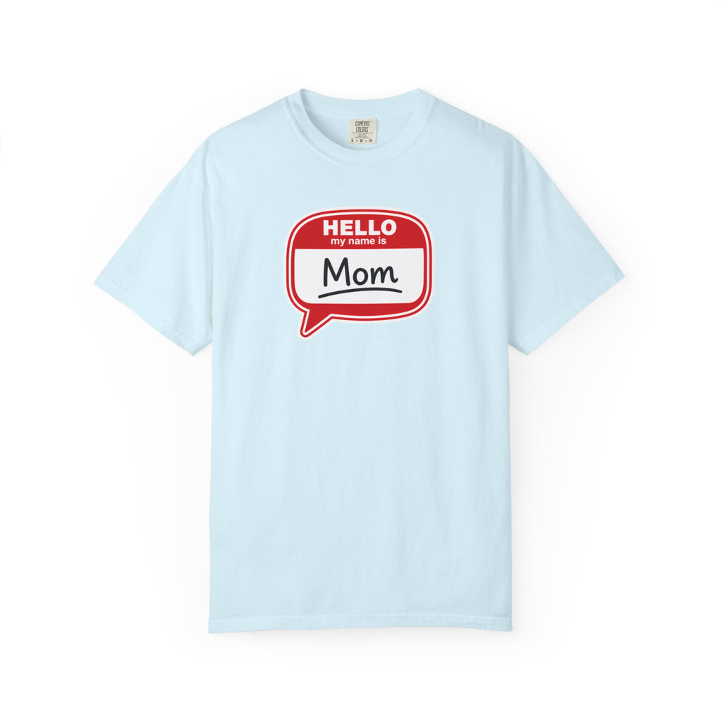 Mom Name Tag T‑Shirt — "Hello My Name Is Mom" Graphic Tee for Mothers, Mother's Day Gift