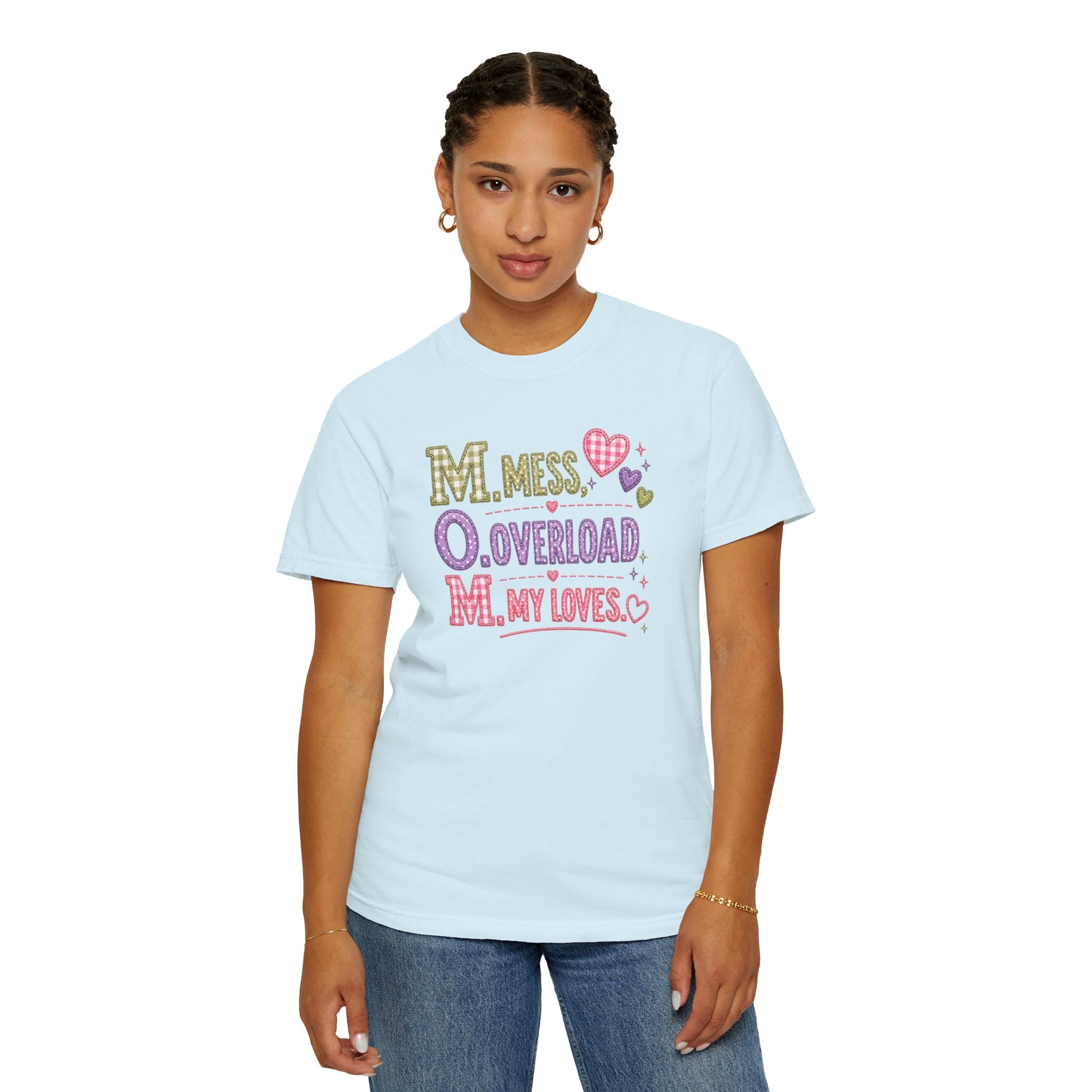 T-Shirt — "M.O.M. Mess, Overload, My Loves" Cute Mom Acronym Graphic Tee