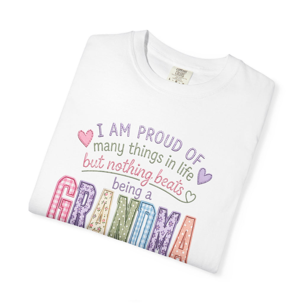 Grandma Pride T-Shirt – "I Am Proud of Many Things in Life but Nothing Beats Being a Grandma"