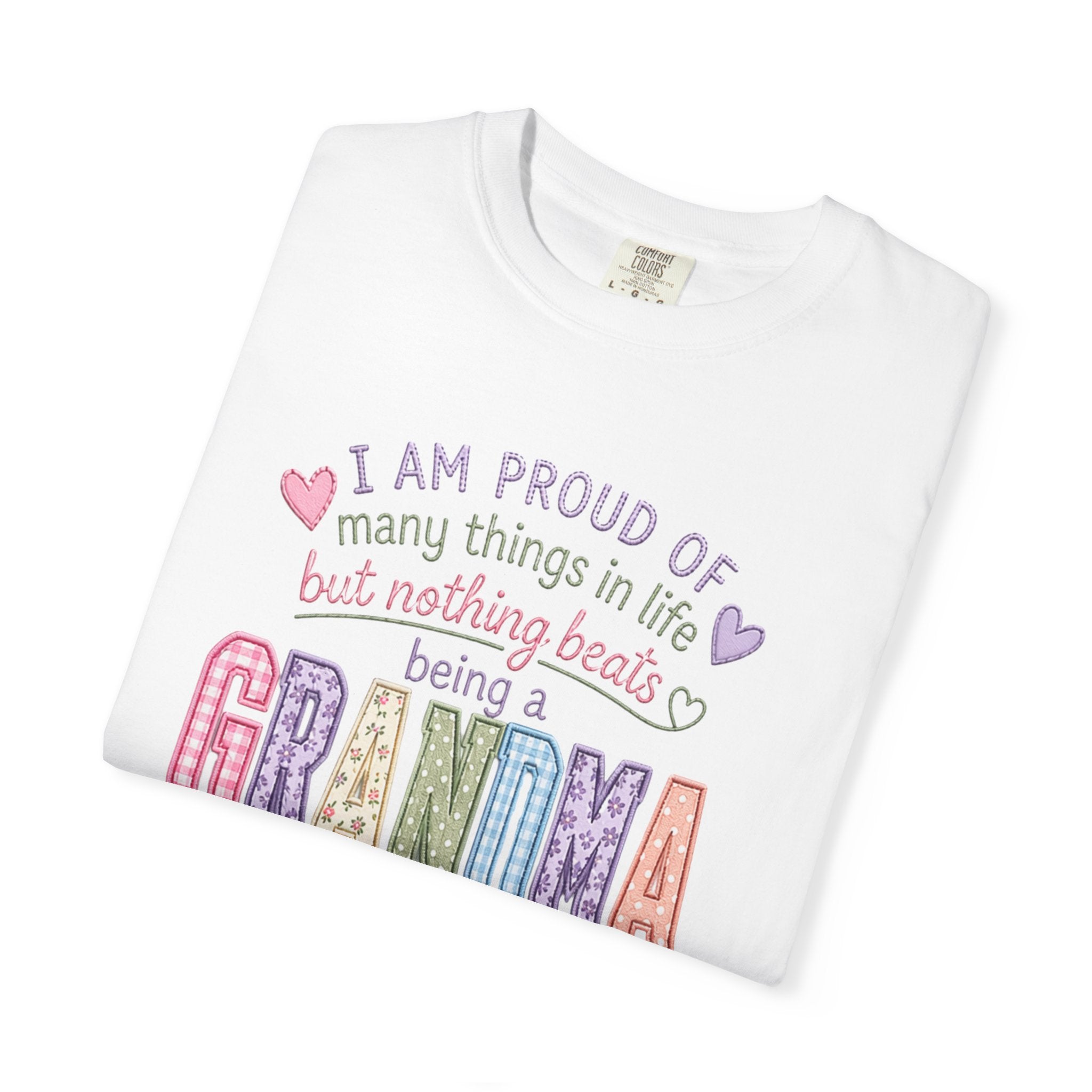 Grandma Pride T-Shirt – "I Am Proud of Many Things in Life but Nothing Beats Being a Grandma"