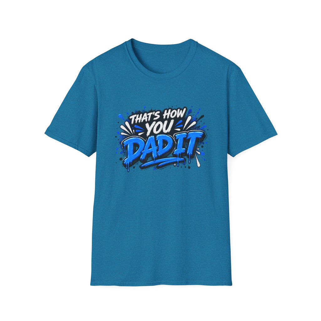 That’s How You Dad It T-Shirt