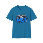 That’s How You Dad It T-Shirt