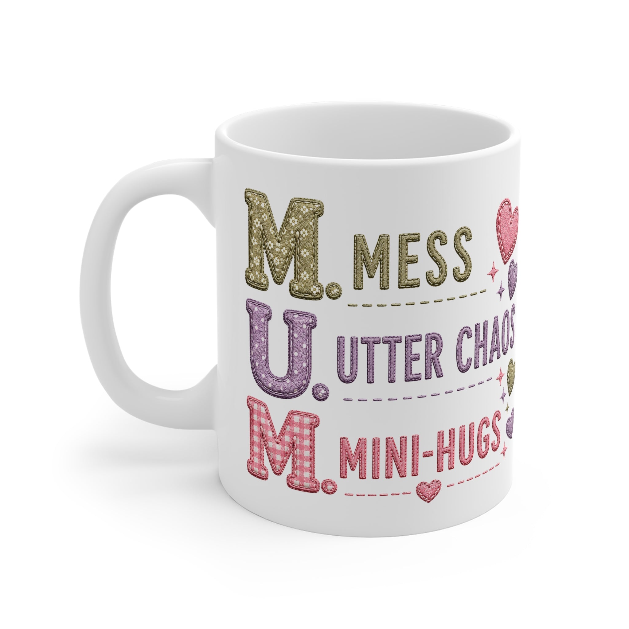 Mug: M.U.M. — Mess, Utter Chaos, Mini-Hugs Decorative Coffee Mug