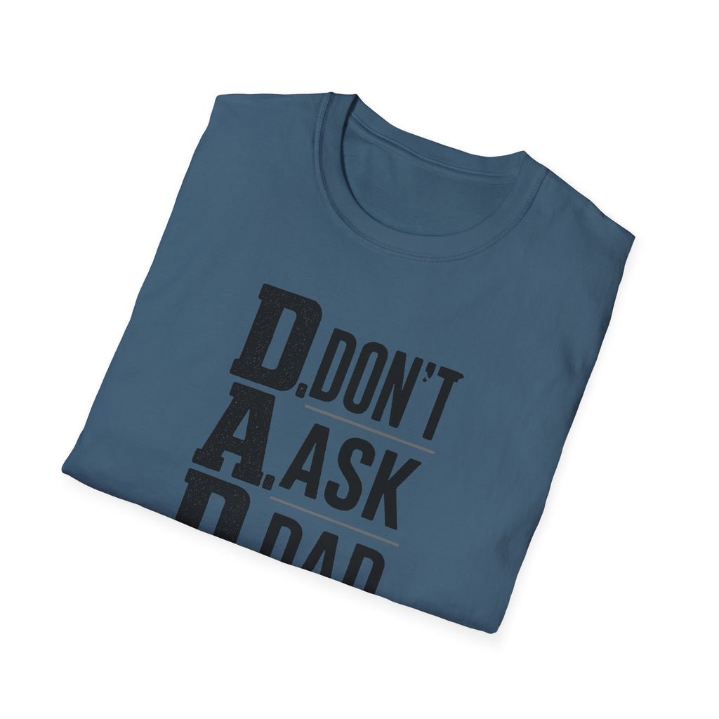 Dad T-Shirt – "D.A.D. Don’t Ask Dad" Funny Father’s Day Tee