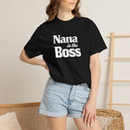 Nana Is the Boss T-Shirt — Funny Grandma Gift Tee