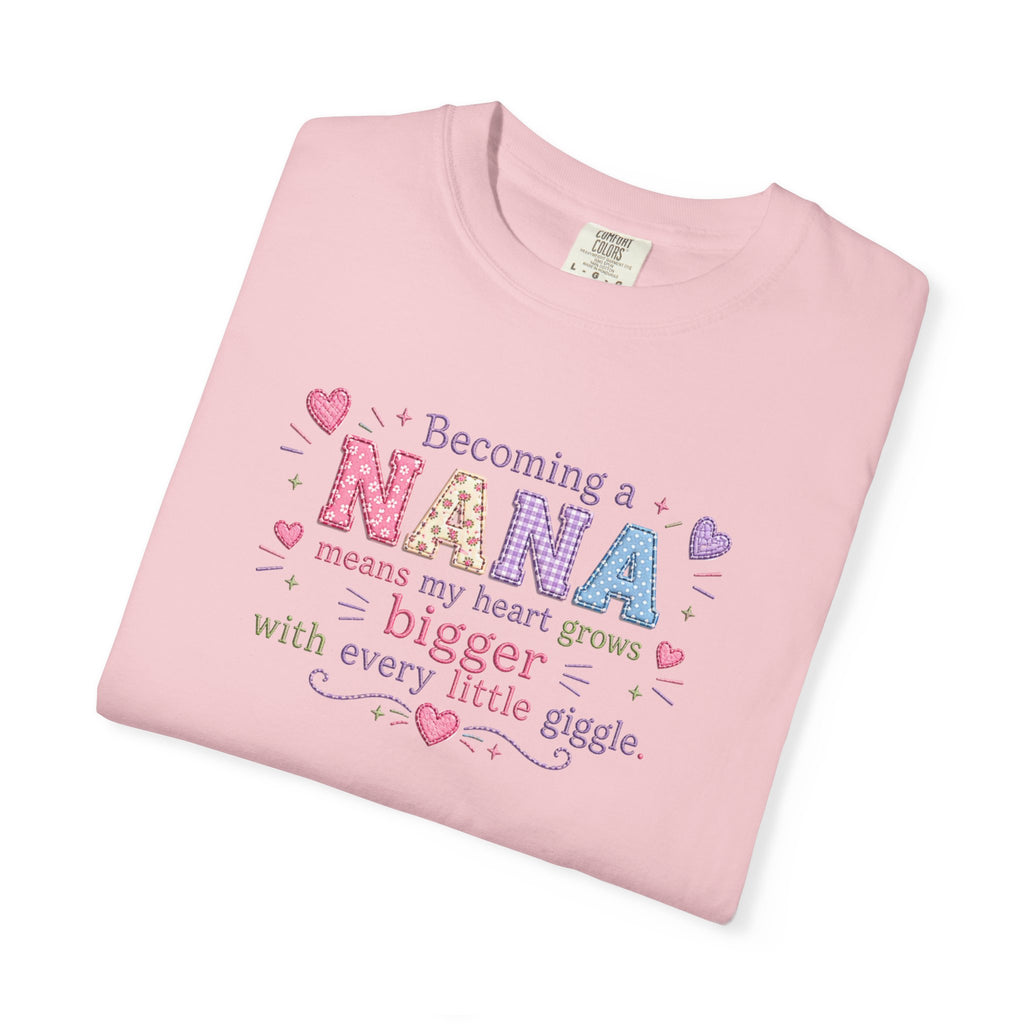 Becoming a Nana T-Shirt — "Becoming a Nana means my heart grows bigger with every little giggle" Cute Grandma Gift