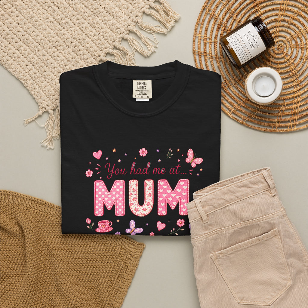 You Had Me at Mum T-Shirt — Cute Pink Mother's Day Tee