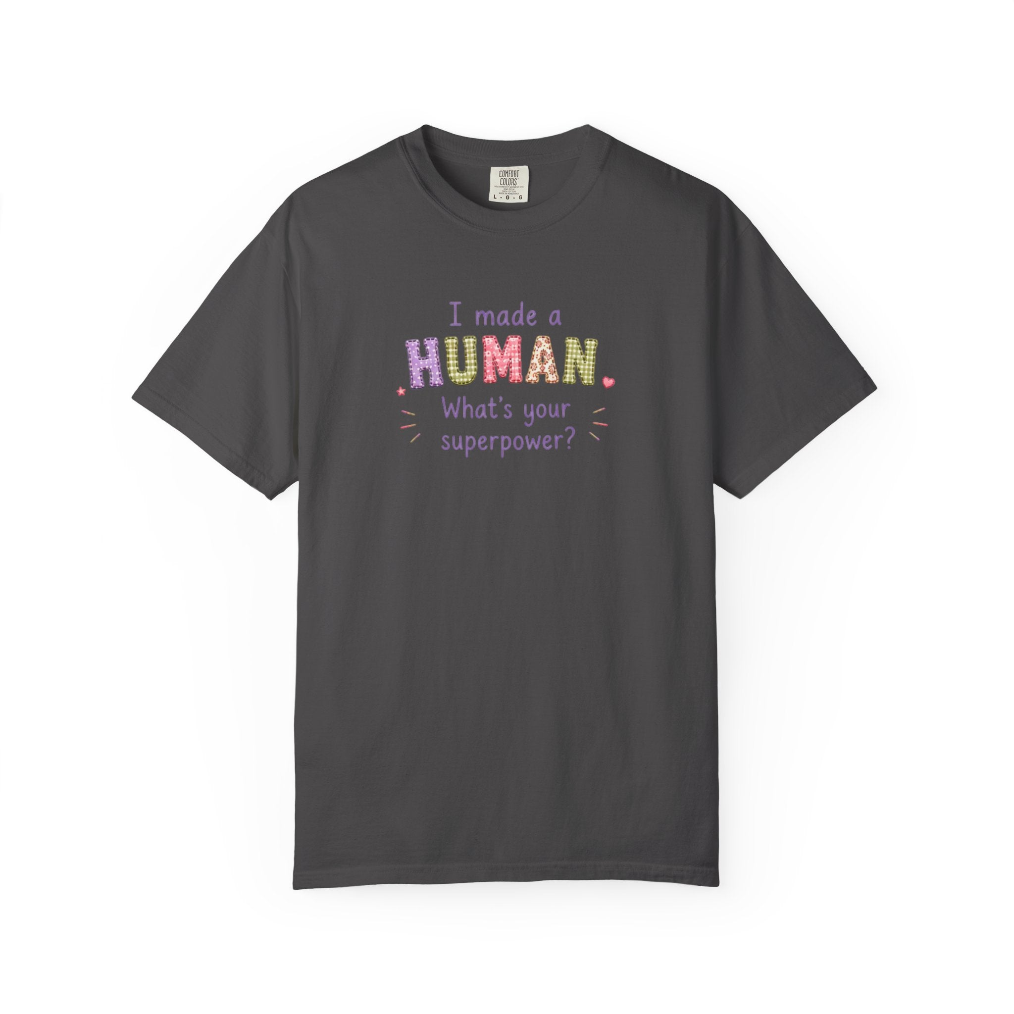 I Made a Human T-Shirt – 'I Made a Human, What's Your Superpower?' New Parent Gift Tee