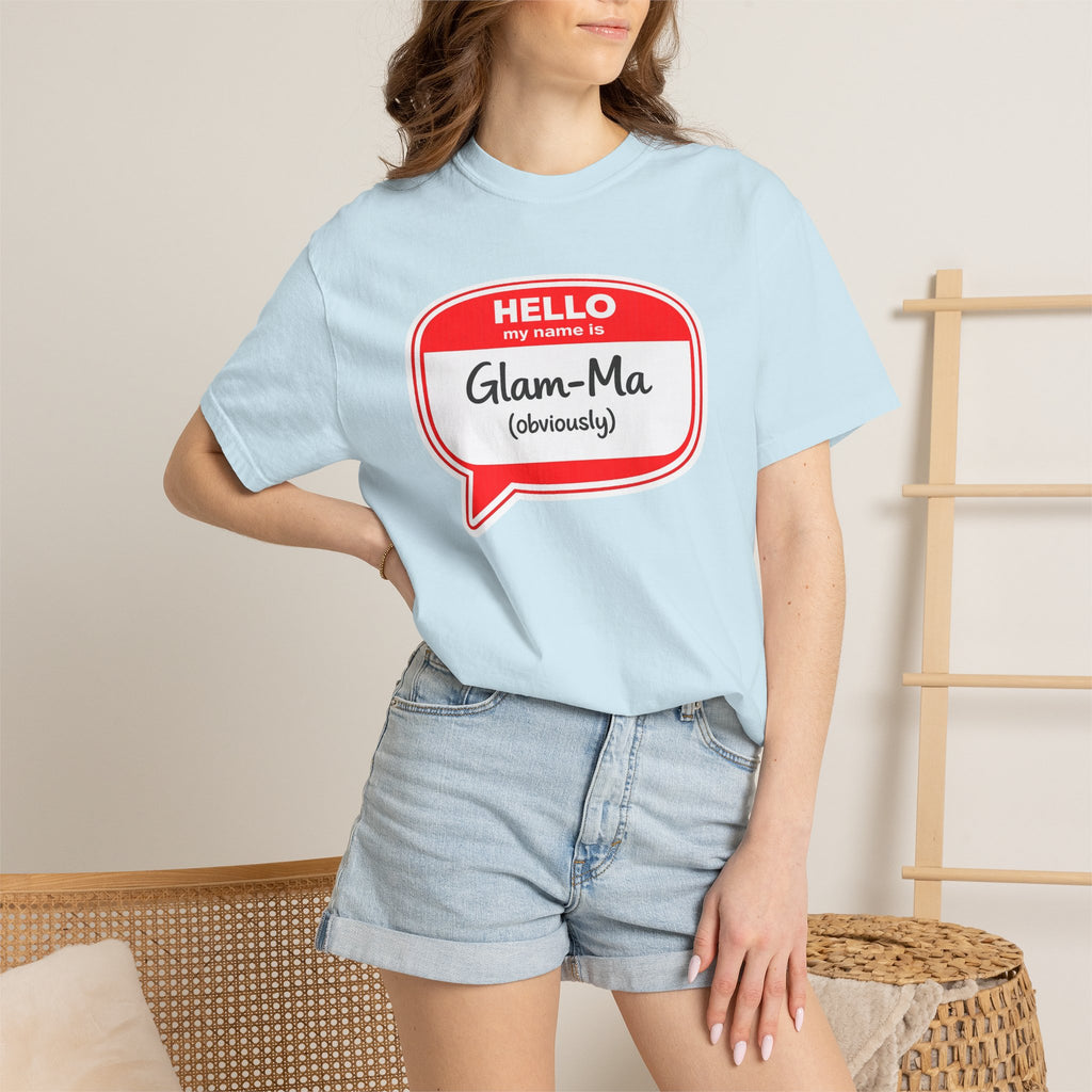 Glam-Ma Name Tag T-Shirt — "Hello My Name Is Glam-Ma (Obviously)" Graphic Tee