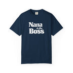 Nana Is the Boss T-Shirt — Funny Grandma Gift Tee