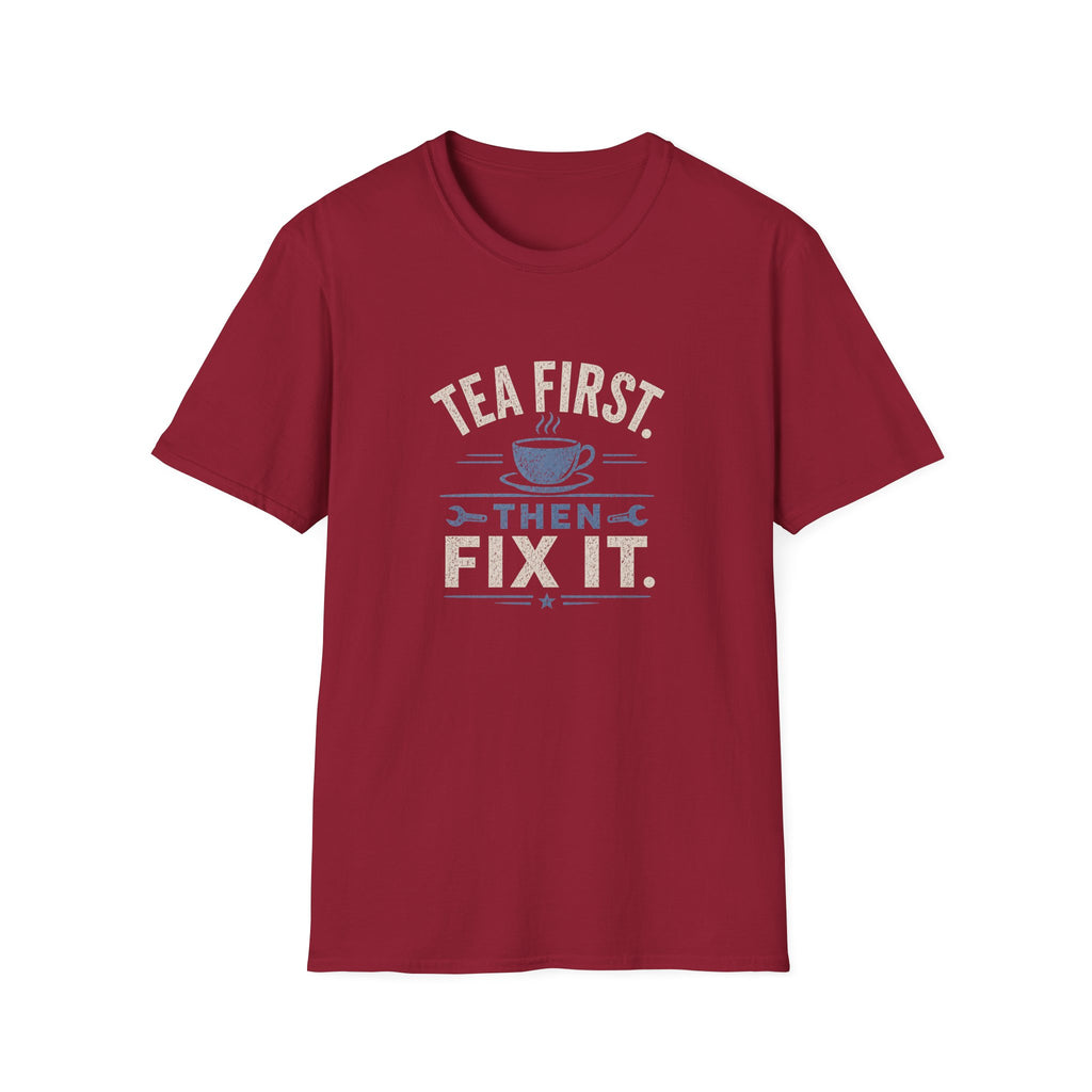 Tea First Then Fix It T-Shirt — Funny Repair Lover Tea Shirt