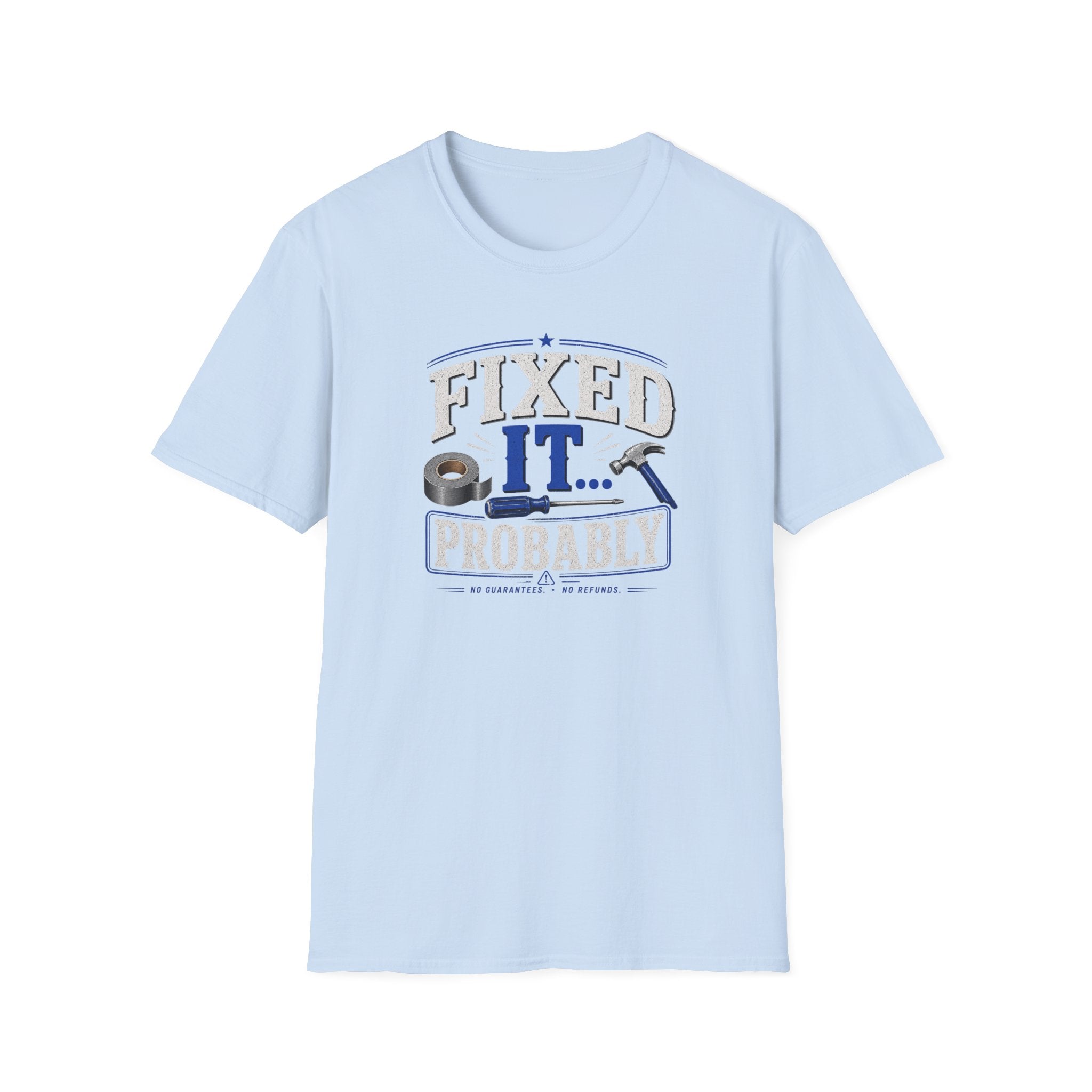Fixed It... Probably T-Shirt — Funny DIY Handyman Repair Tee