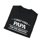Papa T-Shirt — "I Only Visit Papa for the Biscuits" Funny Grandpa Gift