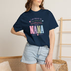 Proud Nana T-Shirt — 'I Am Proud of Many Things... But Nothing Beats Being a Nana' Soft Graphic Tee