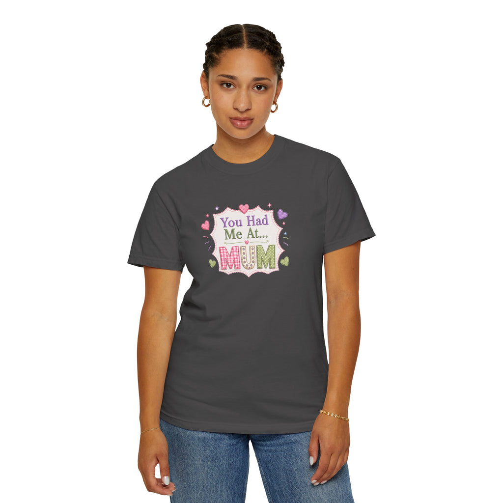 You Had Me at Mum T-Shirt — Cute Mother's Day Tee