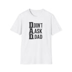 Dad T-Shirt – "D.A.D. Don’t Ask Dad" Funny Father’s Day Tee