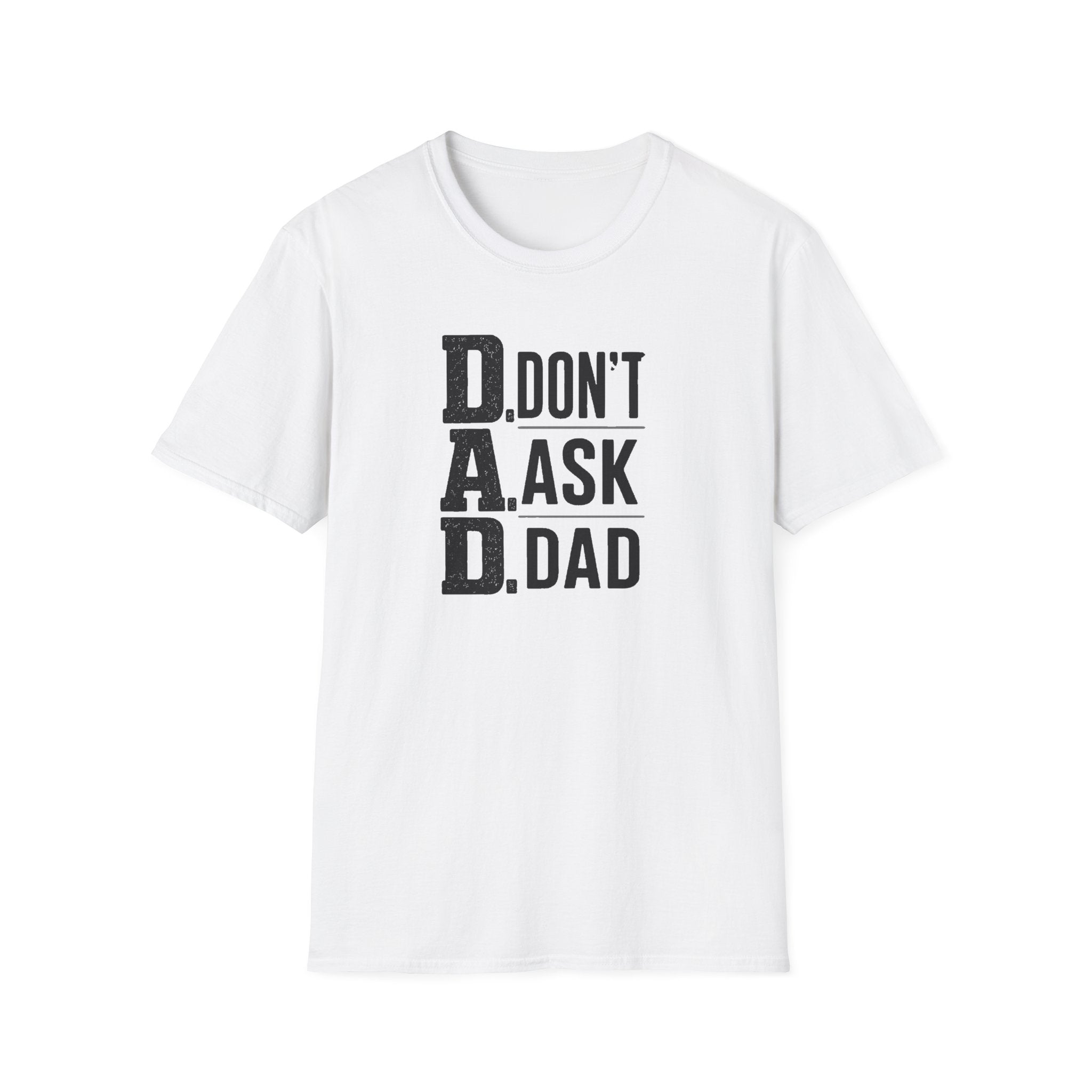 Dad T-Shirt – "D.A.D. Don’t Ask Dad" Funny Father’s Day Tee