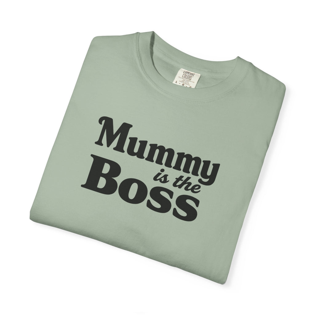 Mummy Is the Boss T-Shirt