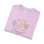 Does This Glow Make Me Look Pregnant? Graphic T-Shirt — Cute Pregnancy Announcement Tee