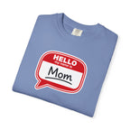 Mom Name Tag T‑Shirt — "Hello My Name Is Mom" Graphic Tee for Mothers, Mother's Day Gift