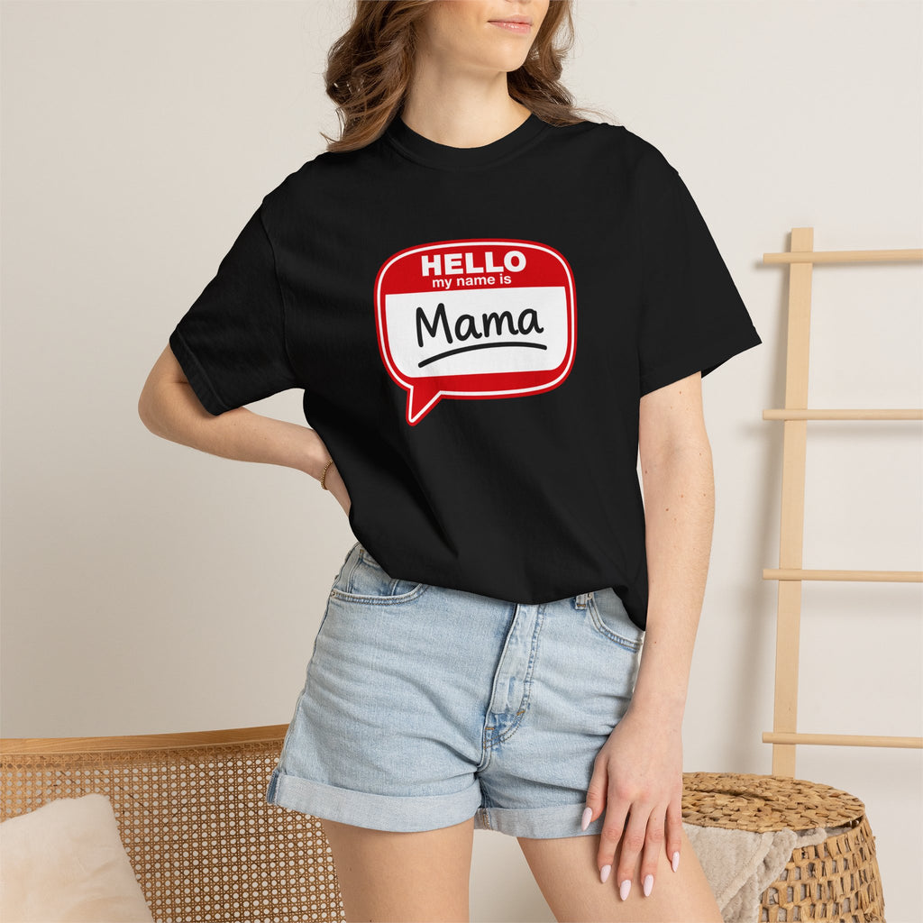 Mama Name Tag T-Shirt — "Hello My Name Is Mama" Graphic Tee