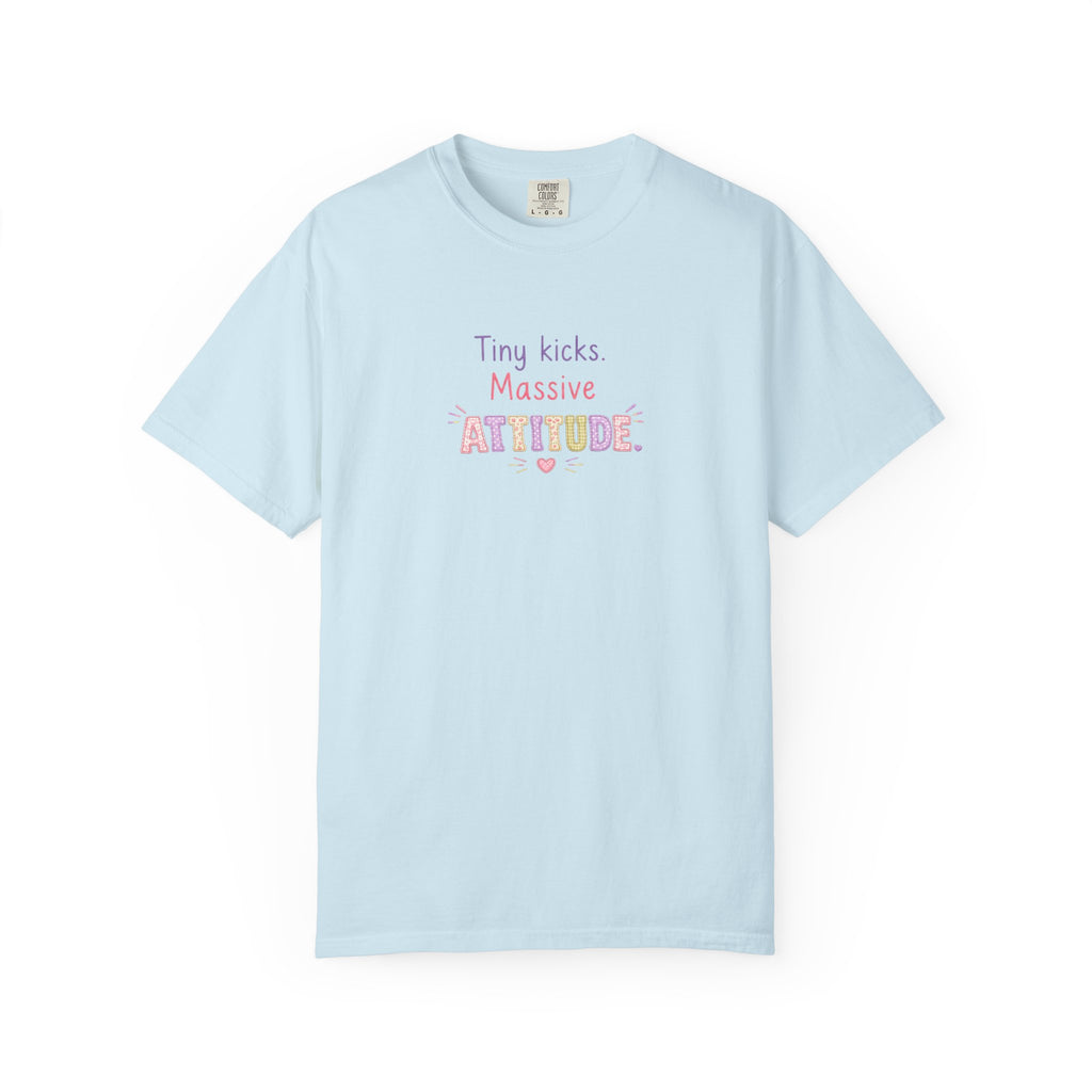 Tiny Kicks Massive Attitude T-Shirt
