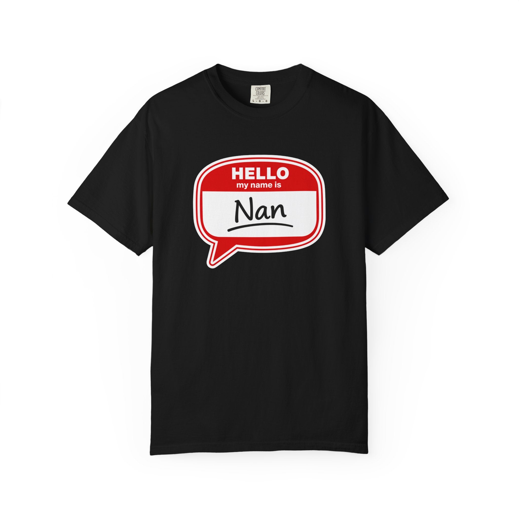Hello My Name Is Nan T-Shirt — Funny Nan Name Tag Tee, Gift for Grandma