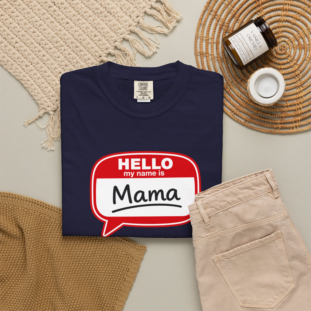 Mama Name Tag T-Shirt — "Hello My Name Is Mama" Graphic Tee