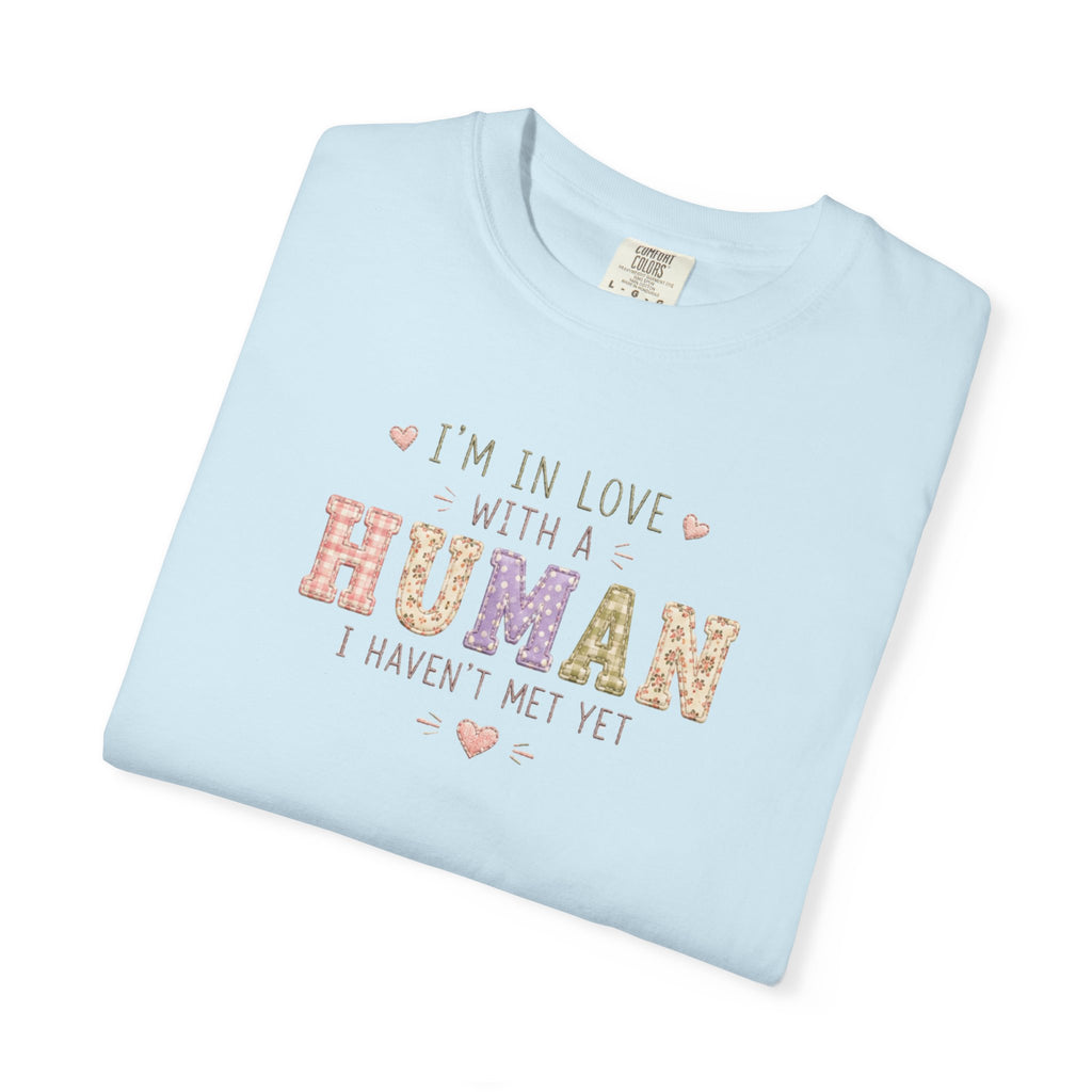 I'm in Love With a Human T-Shirt — Cute Pet Lover Tee