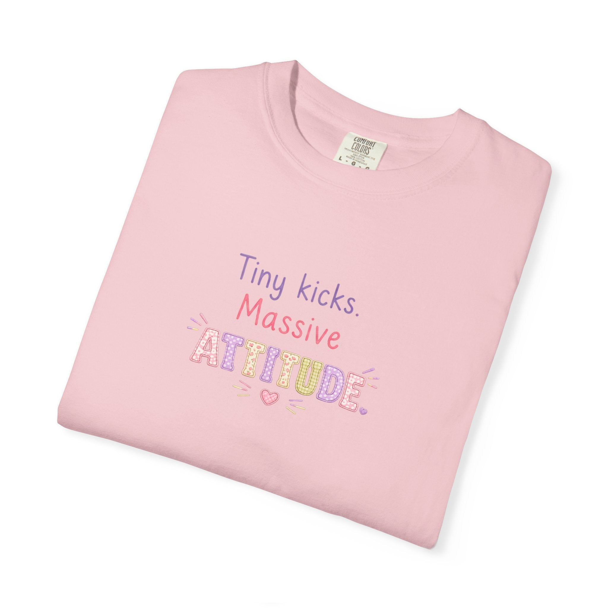 Tiny Kicks Massive Attitude T-Shirt