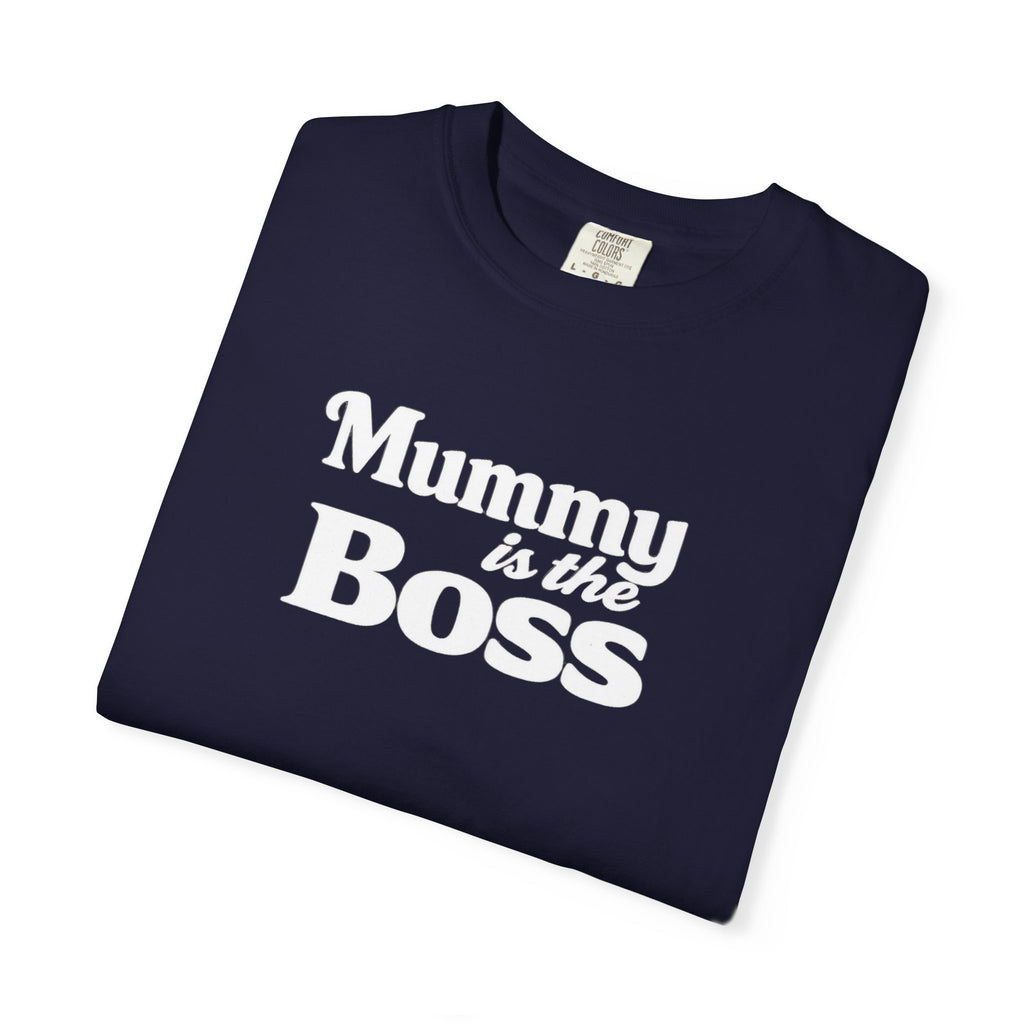 Mummy Is the Boss T-Shirt