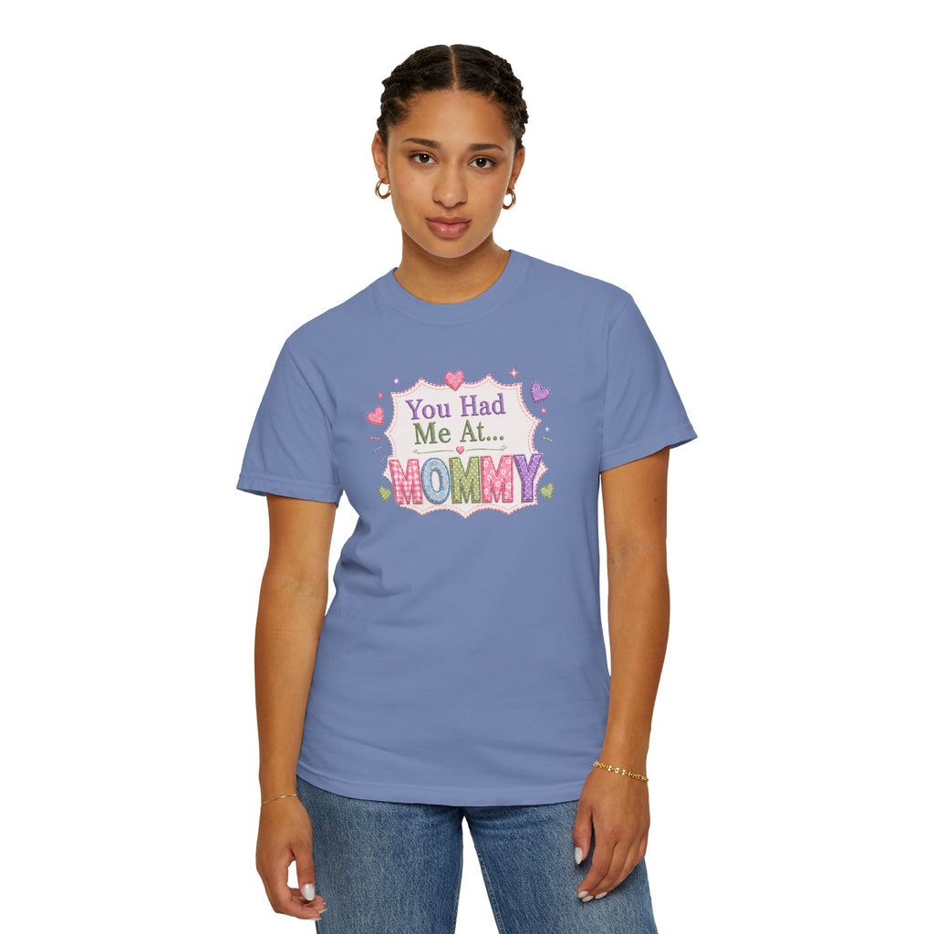 Mommy Love T-Shirt — "You Had Me At... Mommy" Cute Mother’s Day Tee