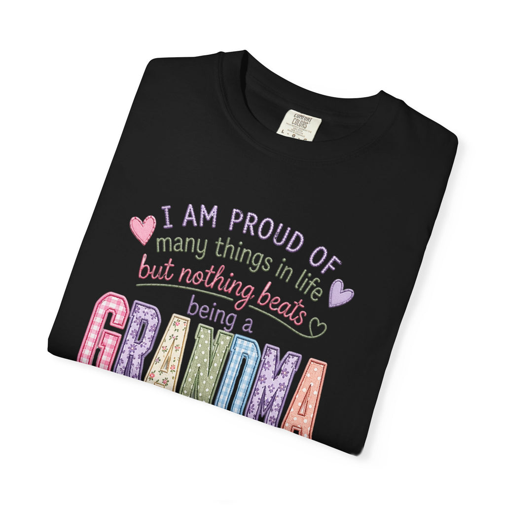 Grandma Pride T-Shirt – "I Am Proud of Many Things in Life but Nothing Beats Being a Grandma"