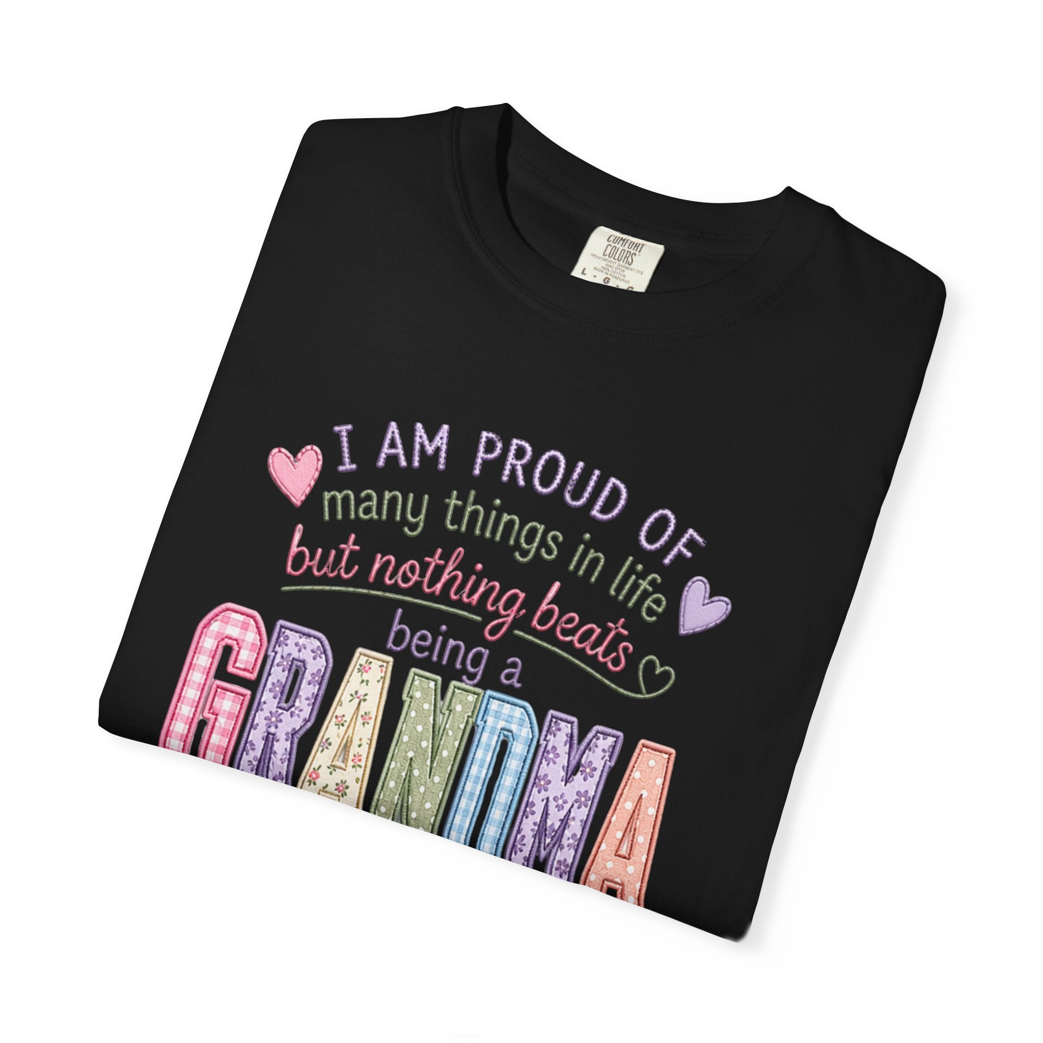 Grandma Pride T-Shirt – "I Am Proud of Many Things in Life but Nothing Beats Being a Grandma"