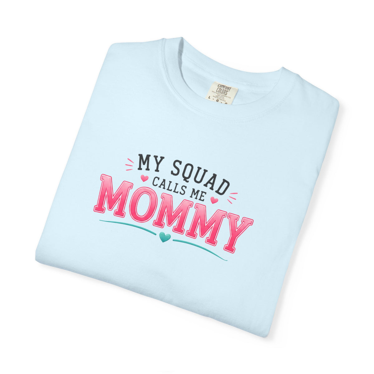 My Squad Calls Me Mommy T-Shirt