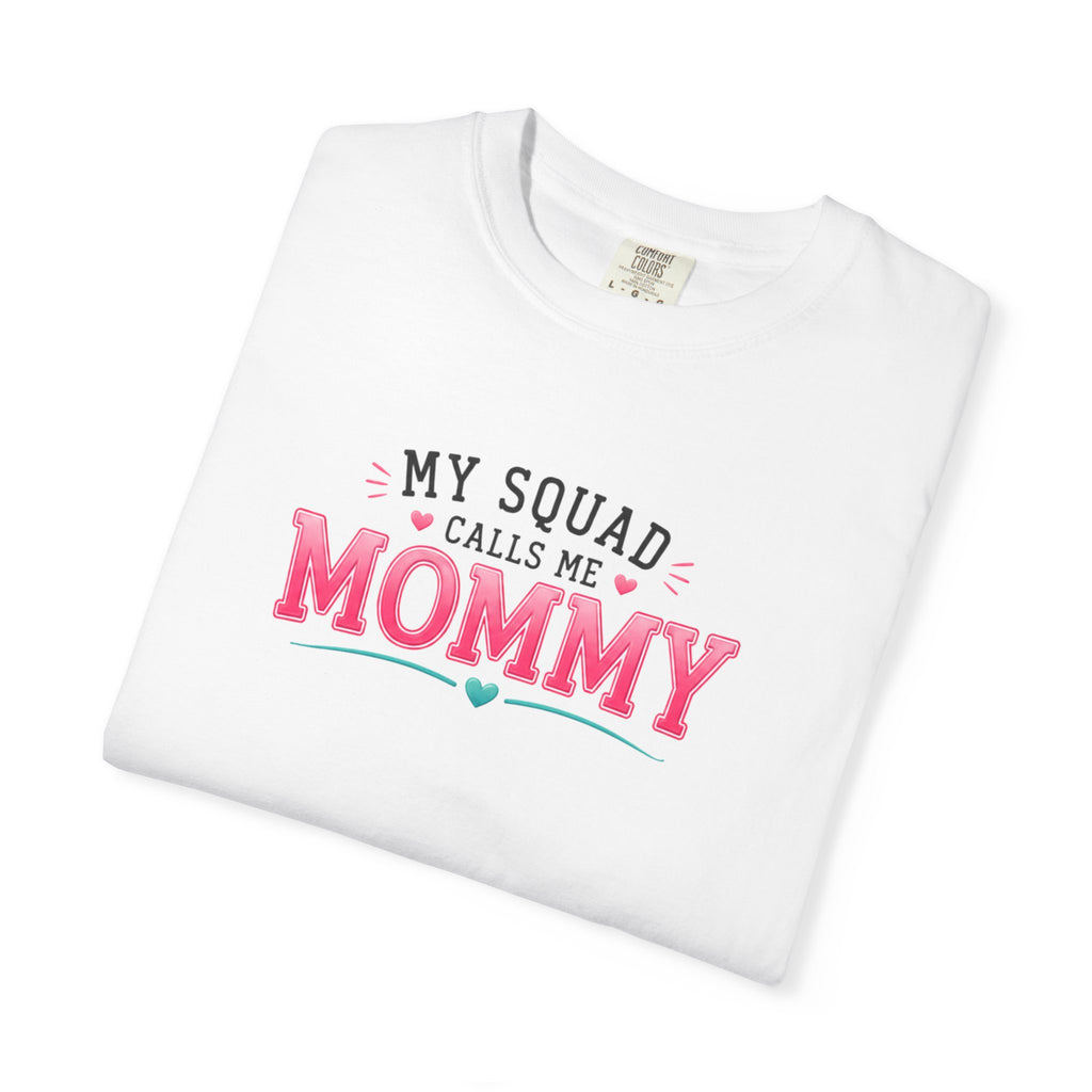 My Squad Calls Me Mommy T-Shirt
