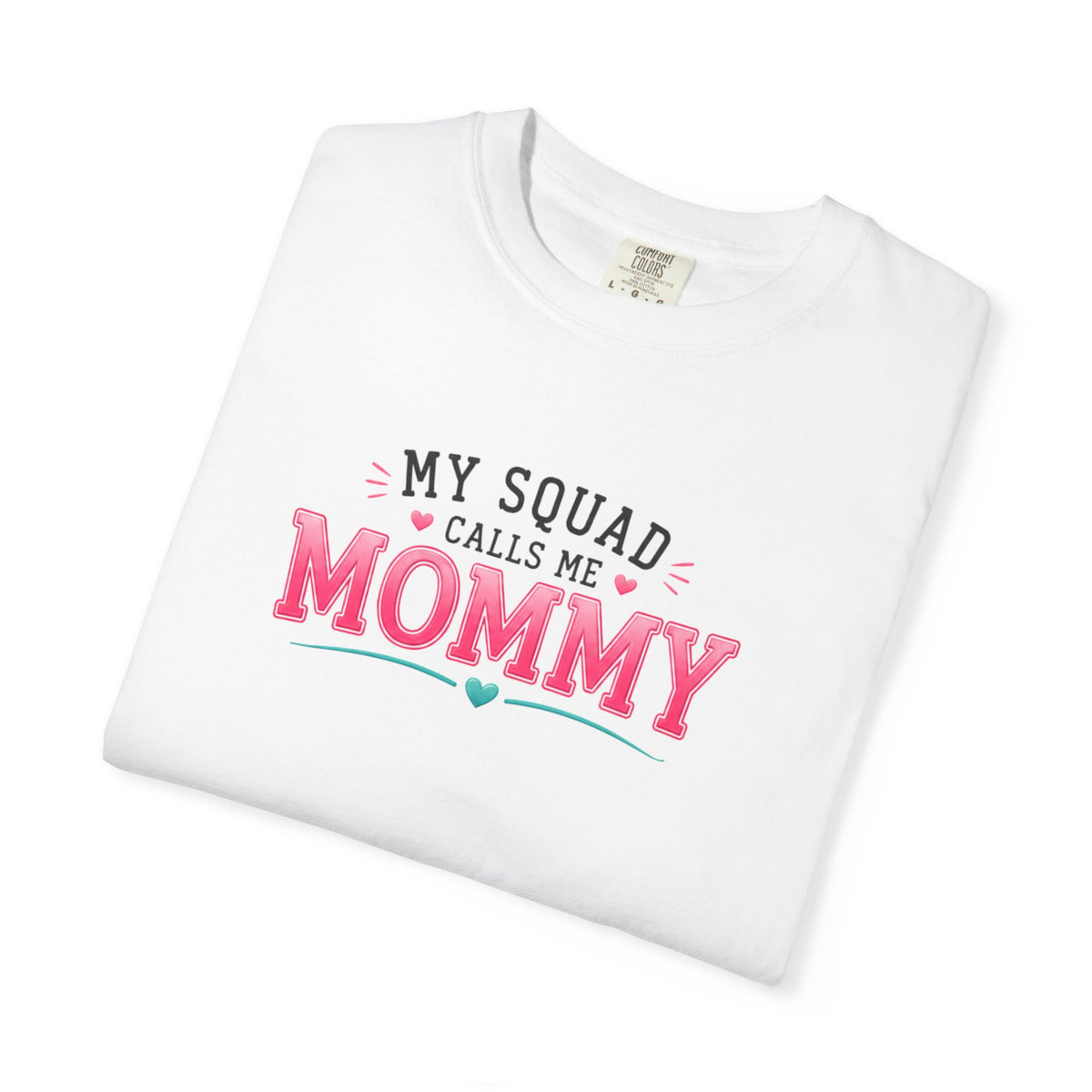 My Squad Calls Me Mommy T-Shirt