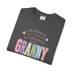 Granny Proud Tee — "I Am Proud of Many Things in Life But Nothing Beats Being a Granny"
