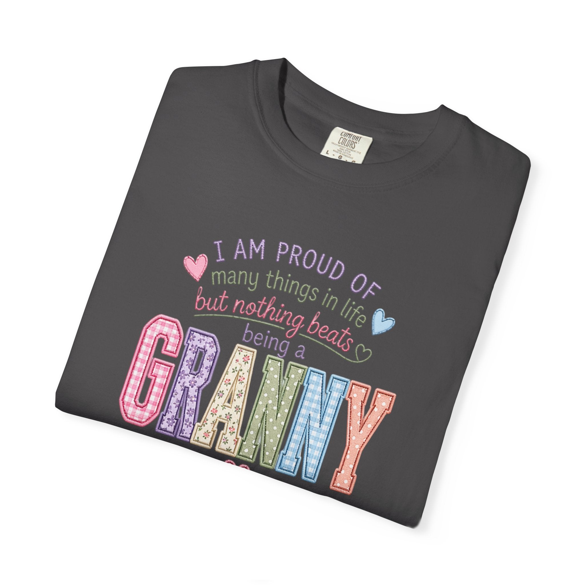 Granny Proud Tee — "I Am Proud of Many Things in Life But Nothing Beats Being a Granny"